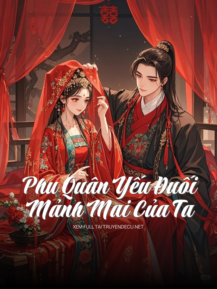 
                            Phu Quân Yếu Đuối Mảnh Mai Của Ta