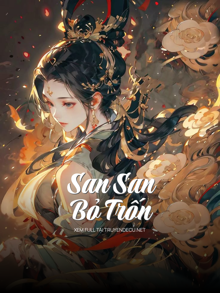 
                            San San  Bỏ Trốn