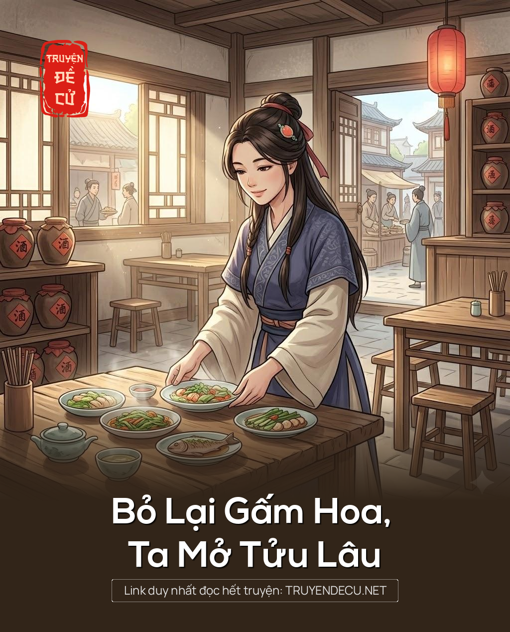
                            Bỏ Lại Gấm Hoa, Ta Mở Tửu Lâu
