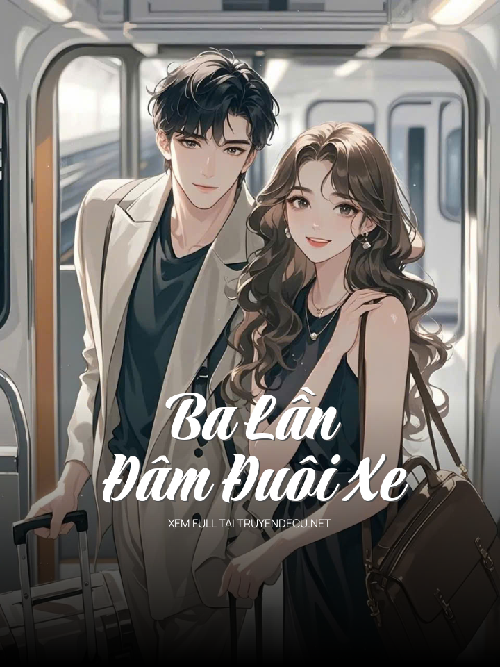 
                            Ba Lần Đâm Đuôi Xe