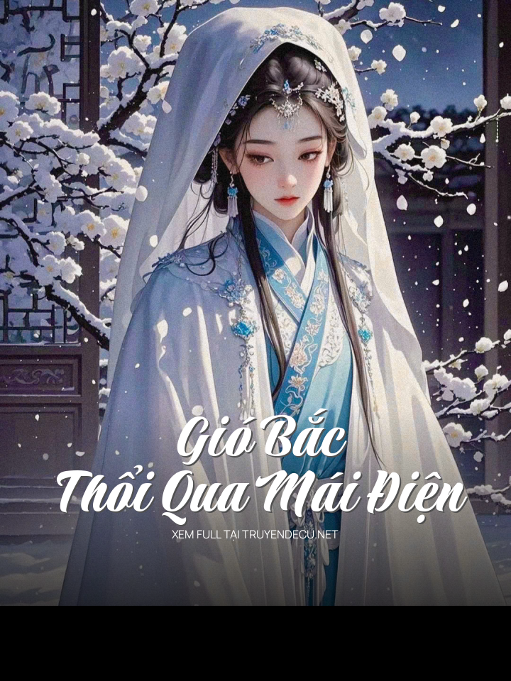 
                            Gió Bắc Thổi Qua Mái Điện