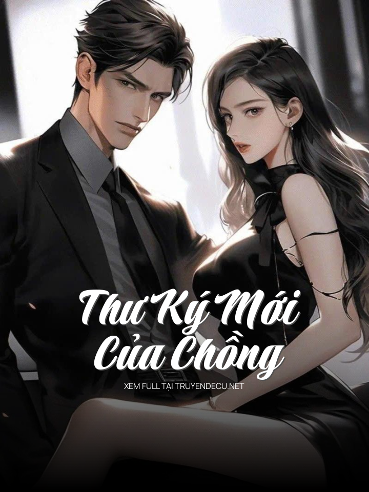 
                            Thư Ký Mới Của Chồng