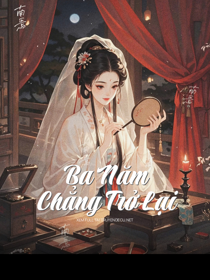 
                            Ba Năm Chẳng Trở Lại