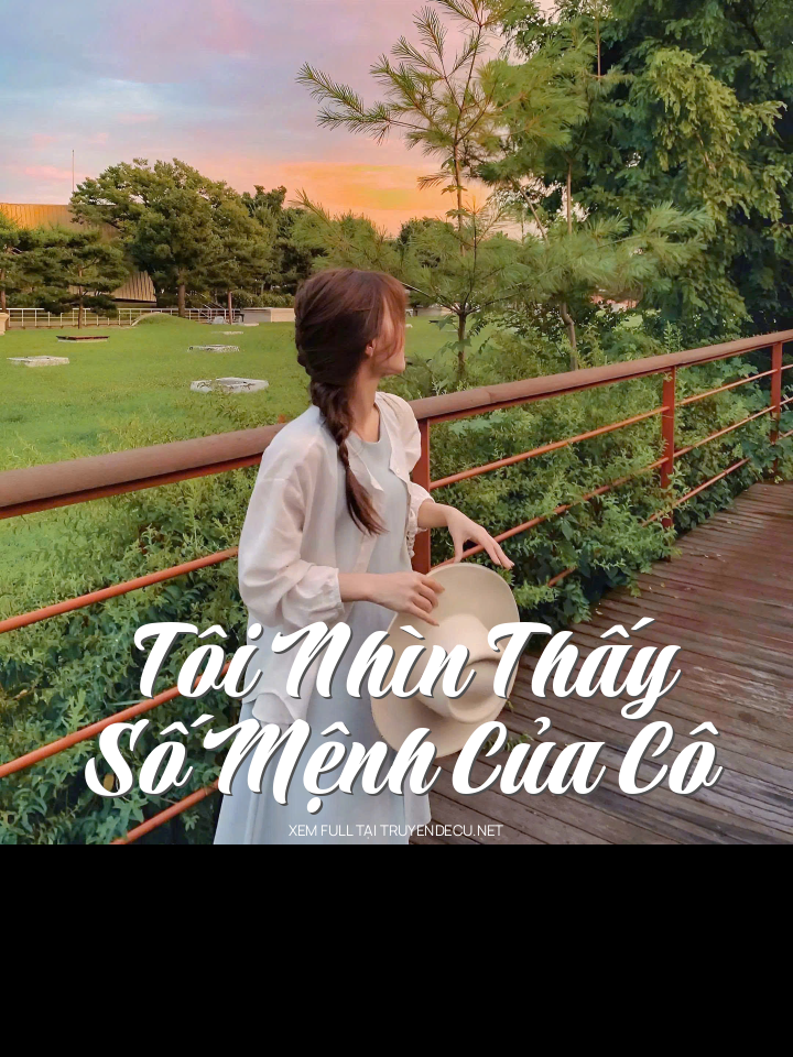 
                            Tôi Nhìn Thấy Số Mệnh Của Cô