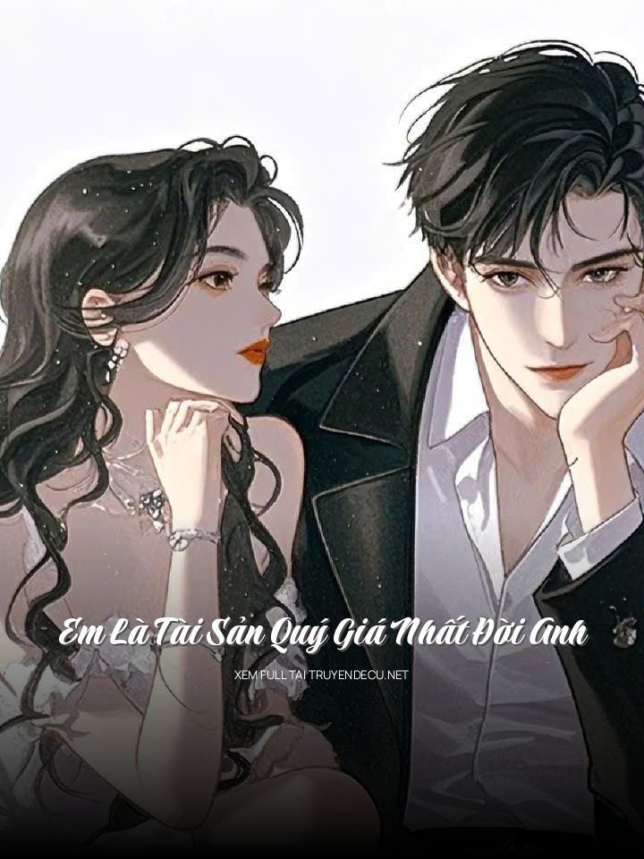 
                            Em Là Tài Sản Quý Giá Nhất Đời Anh