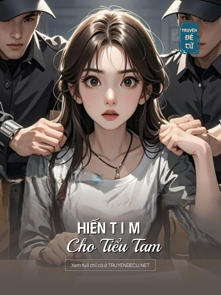 
                            Hiến T I M Cho Tiểu Tam