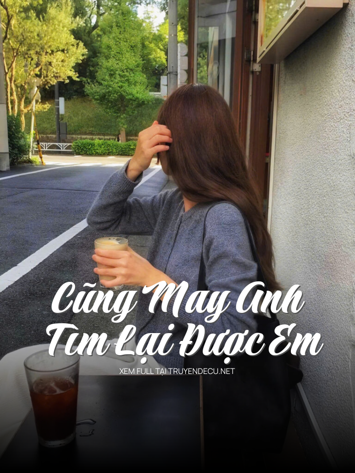 Cũng May Anh Tìm Lại Được Em