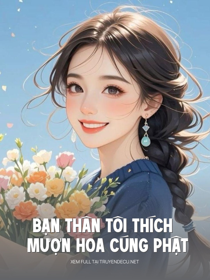 
                            Bạn Thân Tôi Thích 