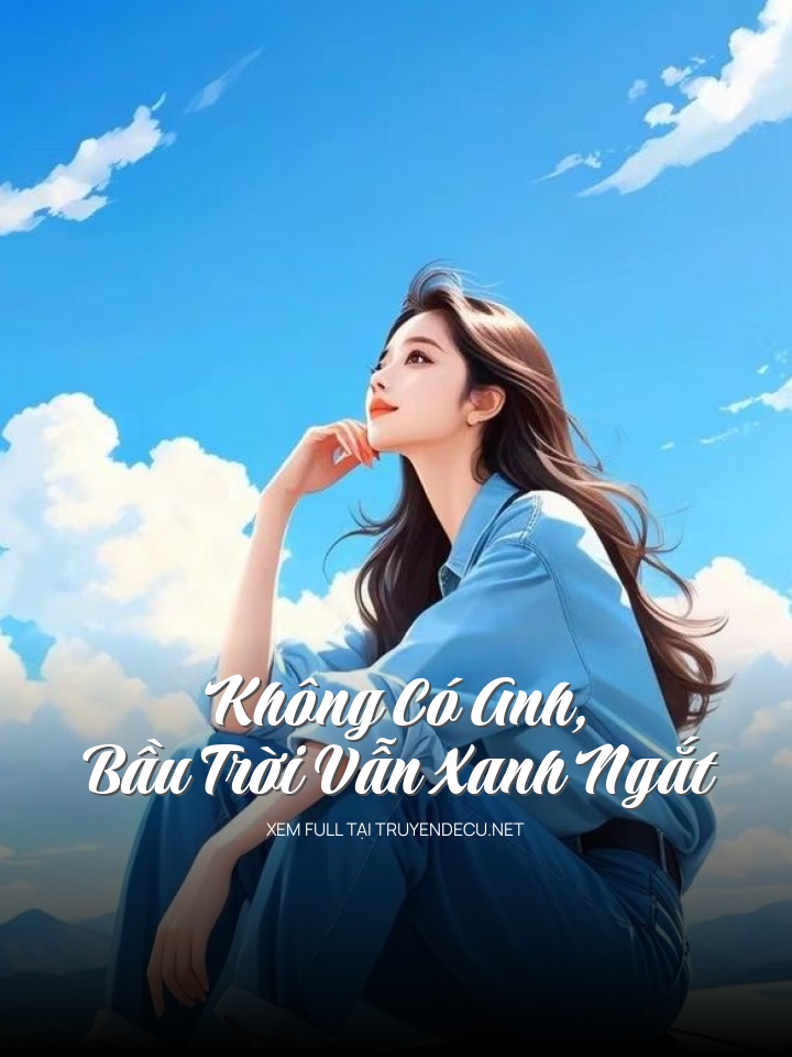 Không Có Anh, Bầu Trời Vẫn Xanh Ngắt