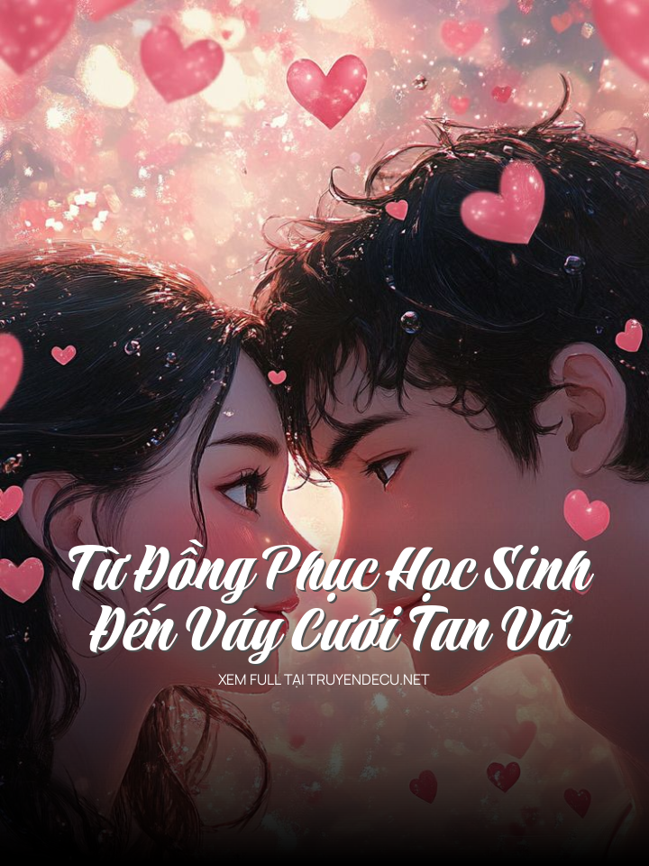 
                            Từ Đồng Phục Học Sinh Đến Váy Cưới Tan Vỡ