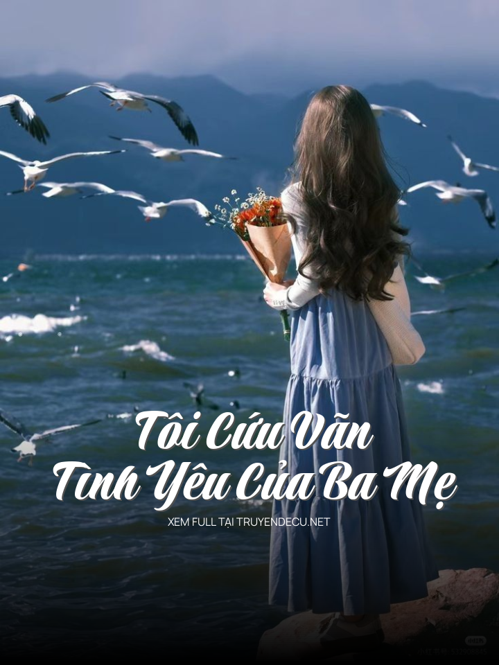 Tôi Cứu Vãn Tình Yêu Của Ba Mẹ