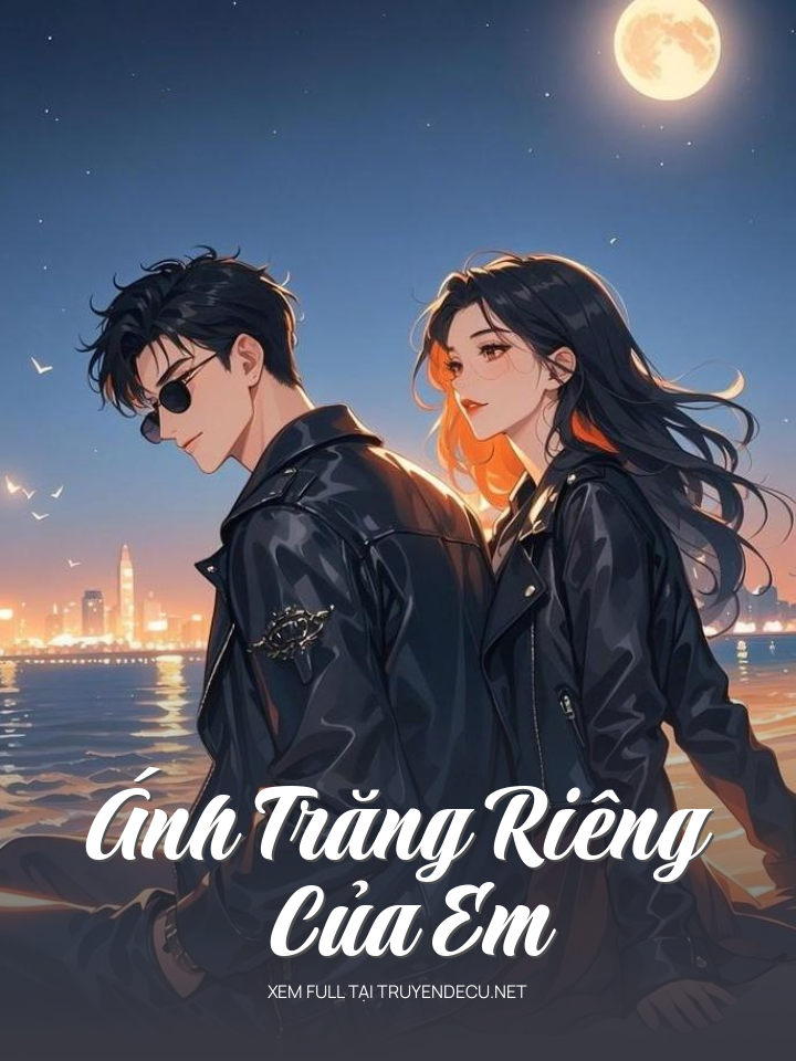 
                            Ánh Trăng Riêng Của Em