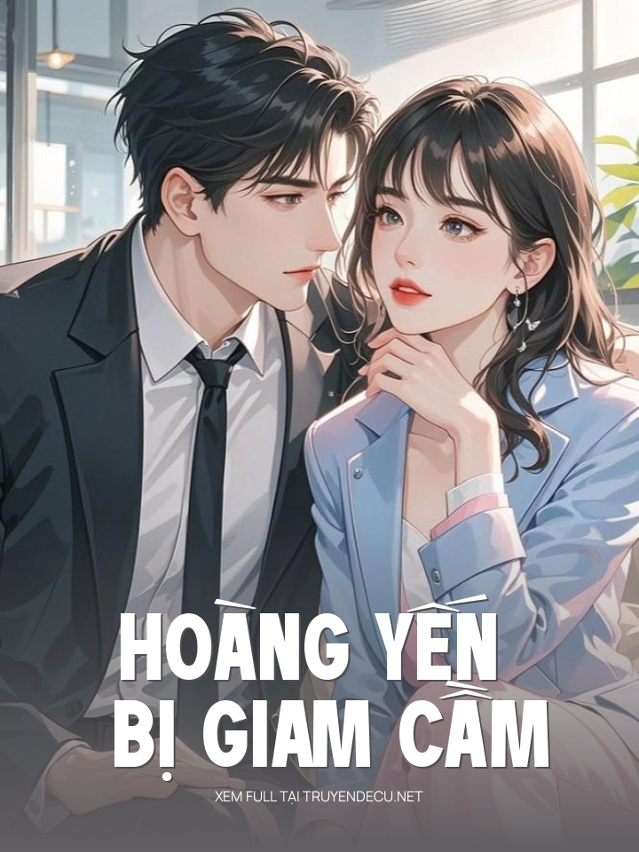 
                            Hoàng Yến Bị Giam Cầm