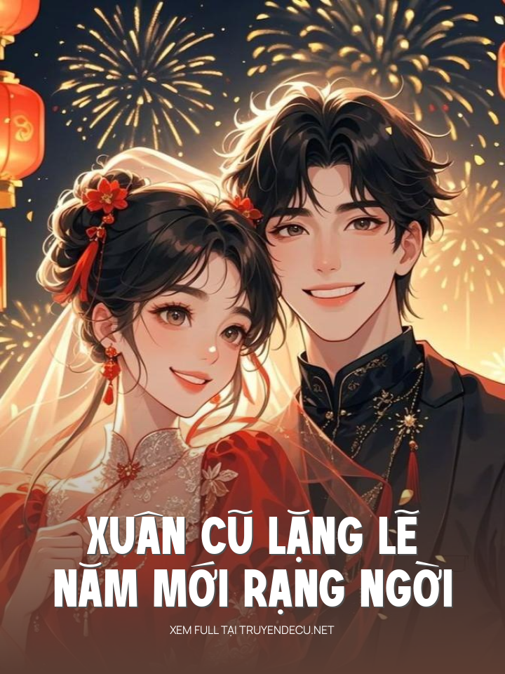 
                            Xuân Cũ Lặng Lẽ, Năm Mới Rạng Ngời