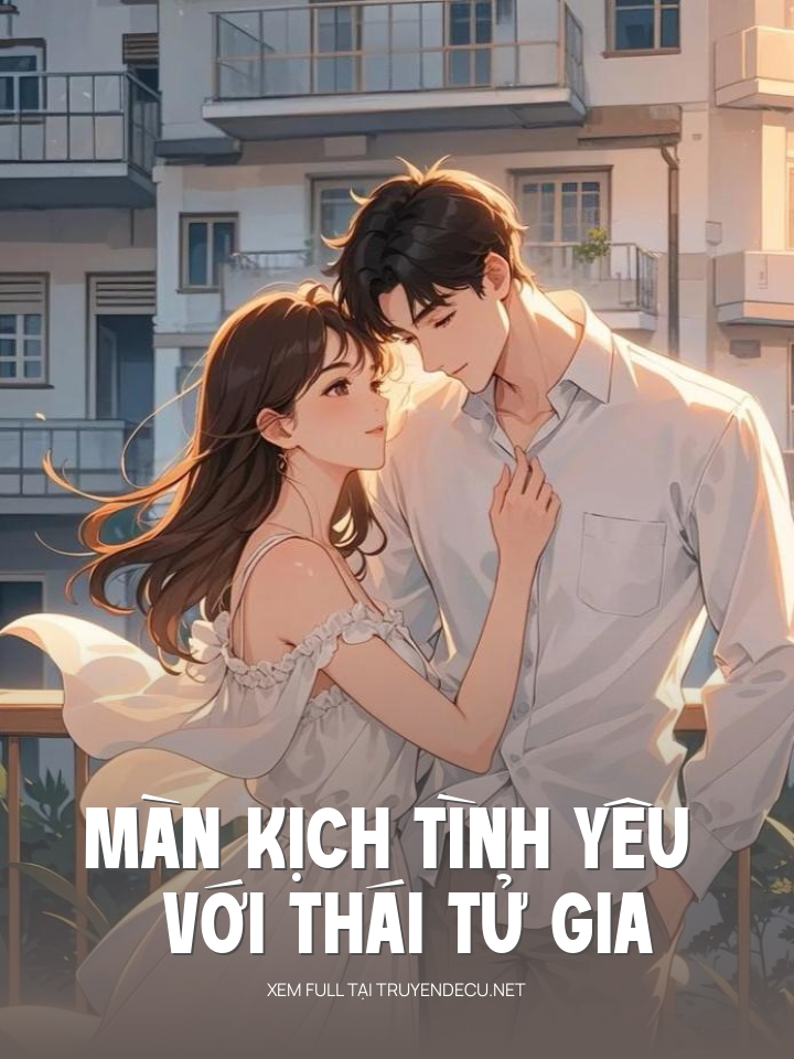 
                            Màn Kịch Tình Yêu Với Thái Tử Gia