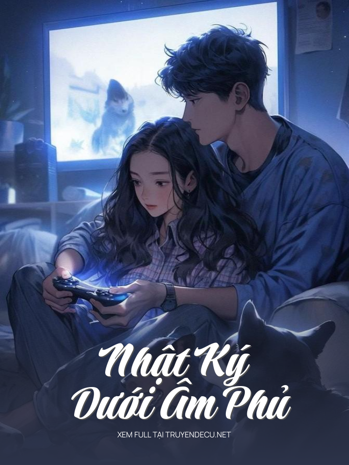 
                            Nhật Ký Dưới Âm Phủ