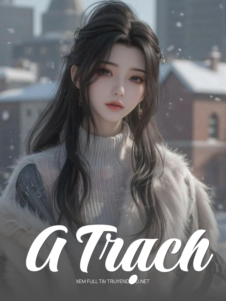 
                            A Trạch