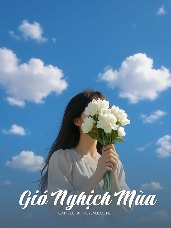 
                            Gió Nghịch Mùa