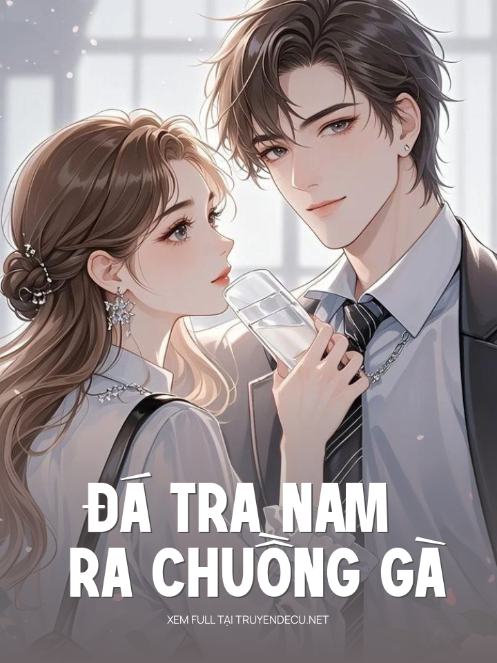 
                            Đá Tra Nam Ra Chuồng Gà