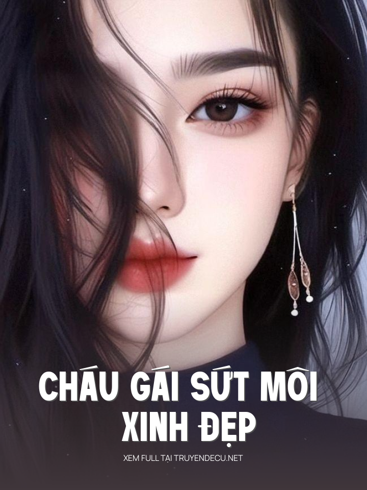 
                            Cháu Gái Sứt Môi Xinh Đẹp
