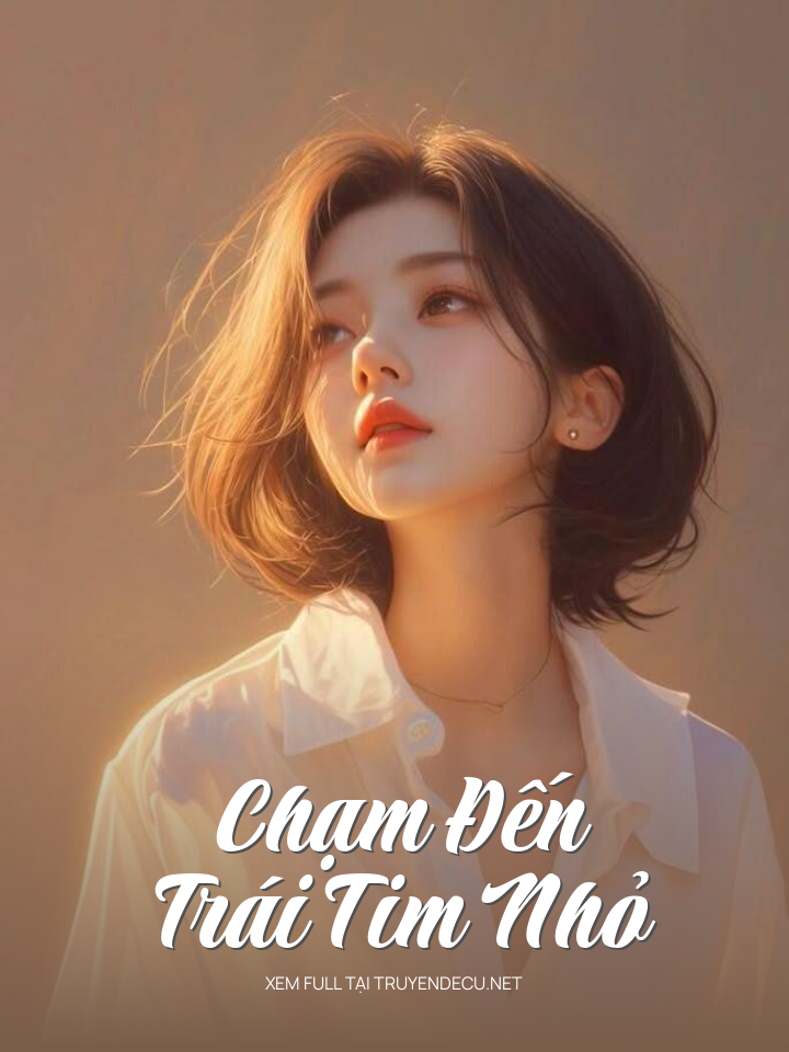 
                            Chạm Đến Trái Tim Nhỏ