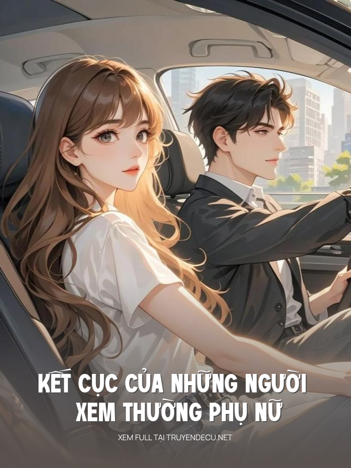 
                            Kết Cục Của Những Người Xem Thường Phụ Nữ