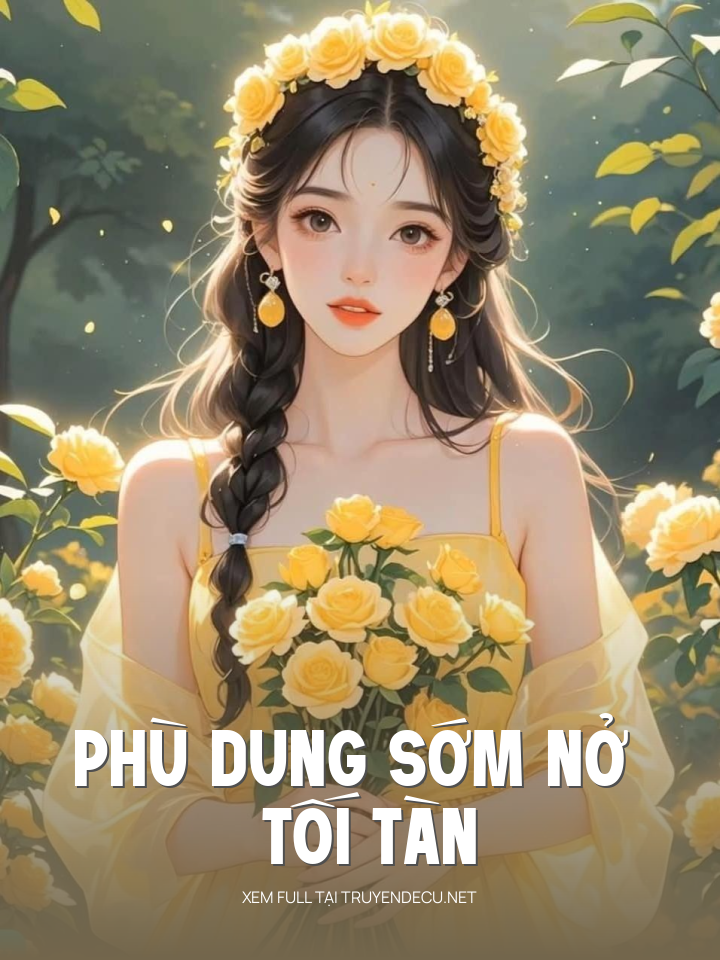 
                            Phù Dung Sớm Nở Tối Tàn