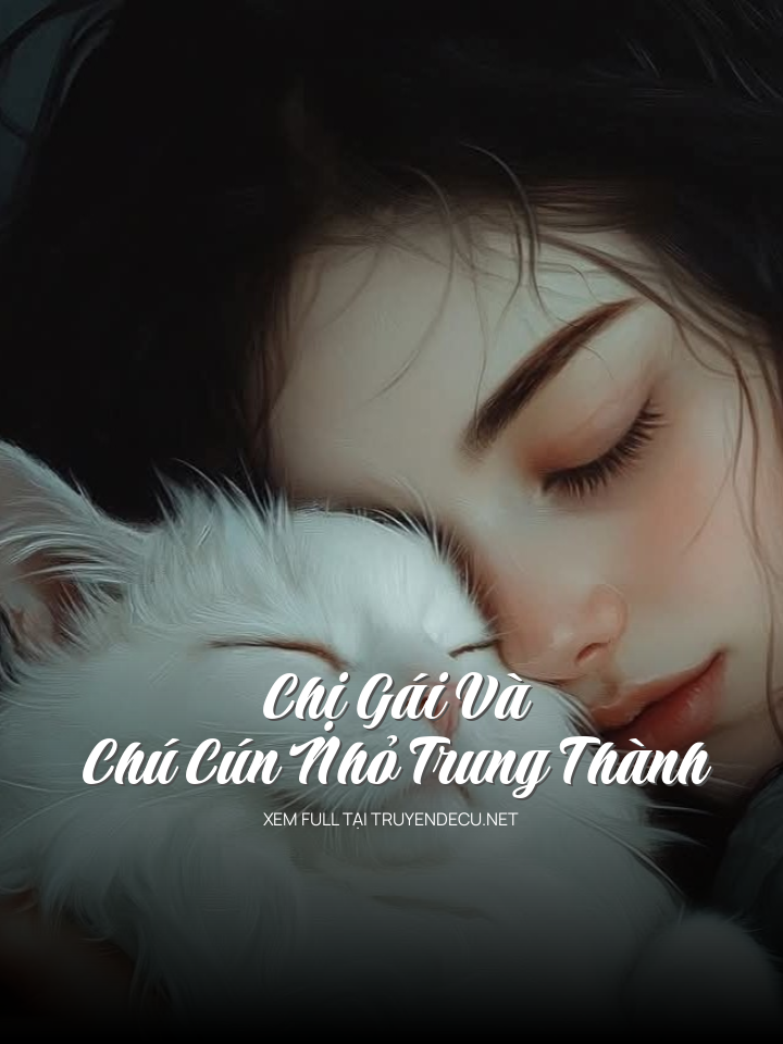
                            Chị Gái Và Chú Cún Nhỏ Trung Thành