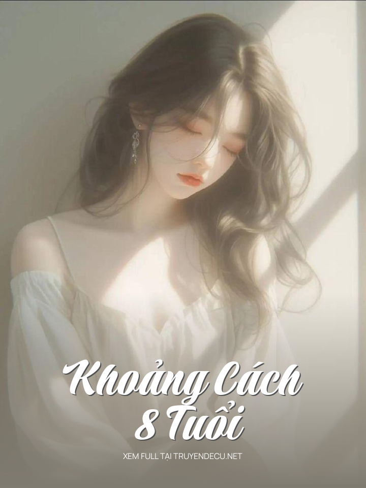 
                            Khoảng Cách 8 Tuổi