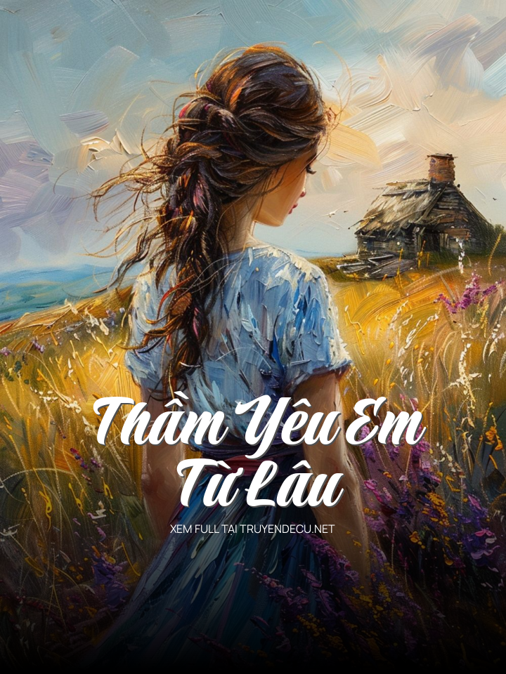 
                            Thầm Yêu Em Từ Lâu