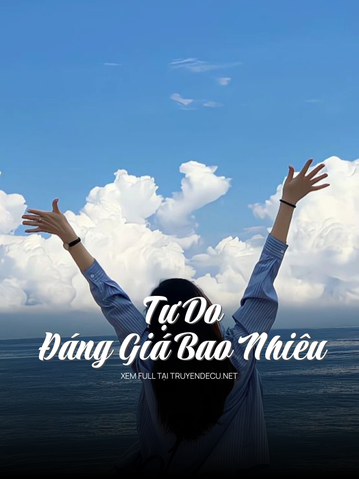 Tự Do Đáng Giá Bao Nhiêu