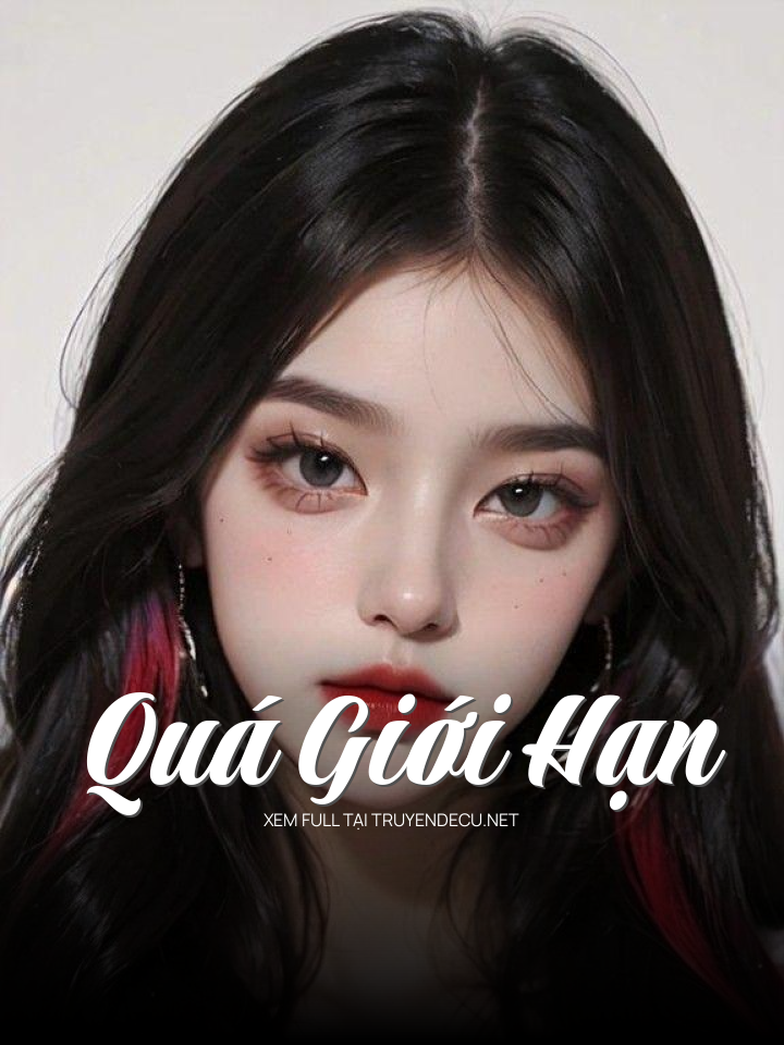 
                            Quá Giới Hạn