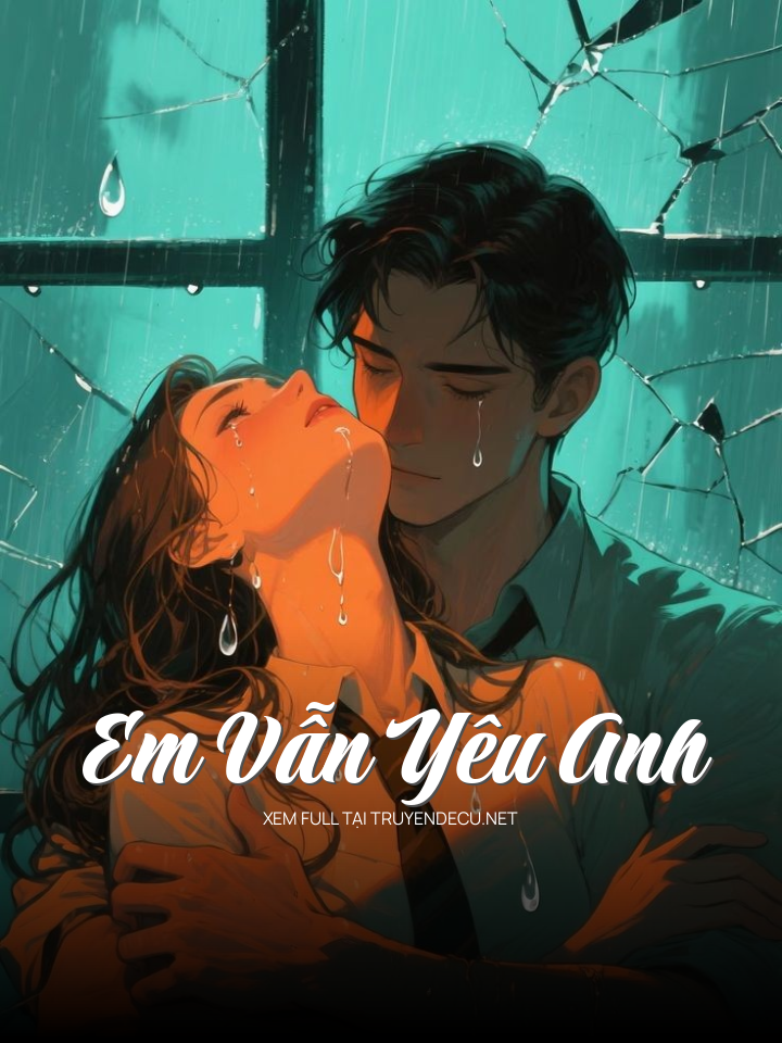 
                            Em Vẫn Yêu Anh