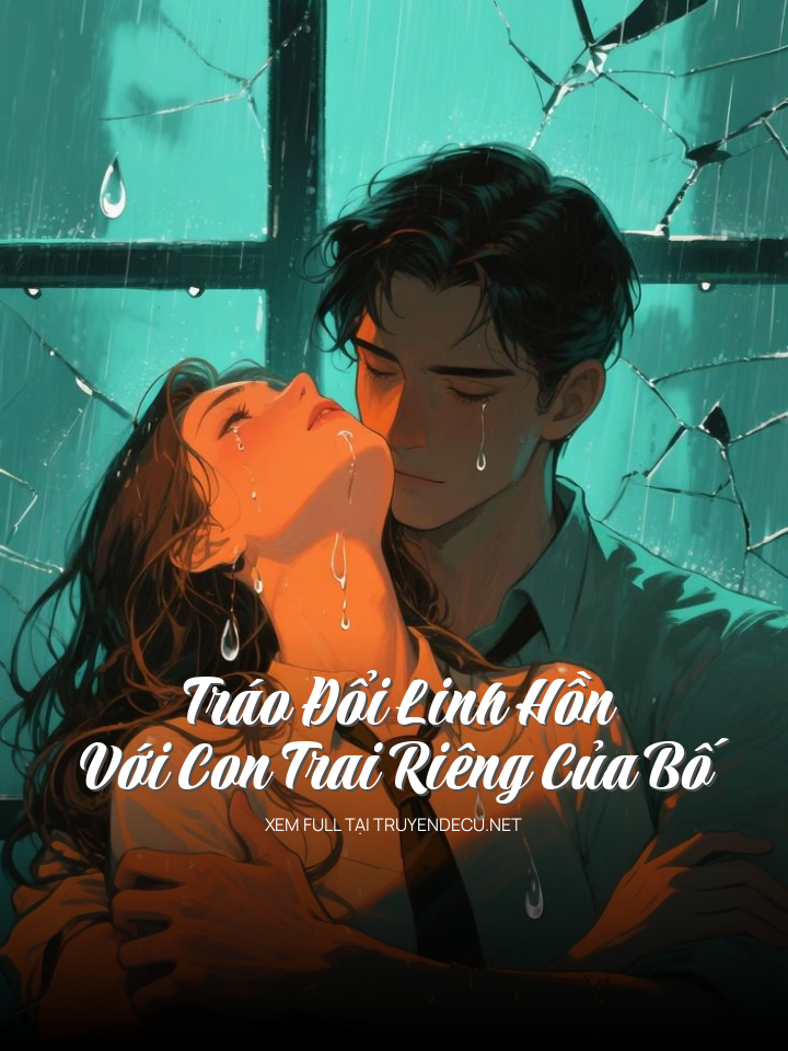 Tráo Đổi Linh Hồn Với Con Trai Riêng Của Bố