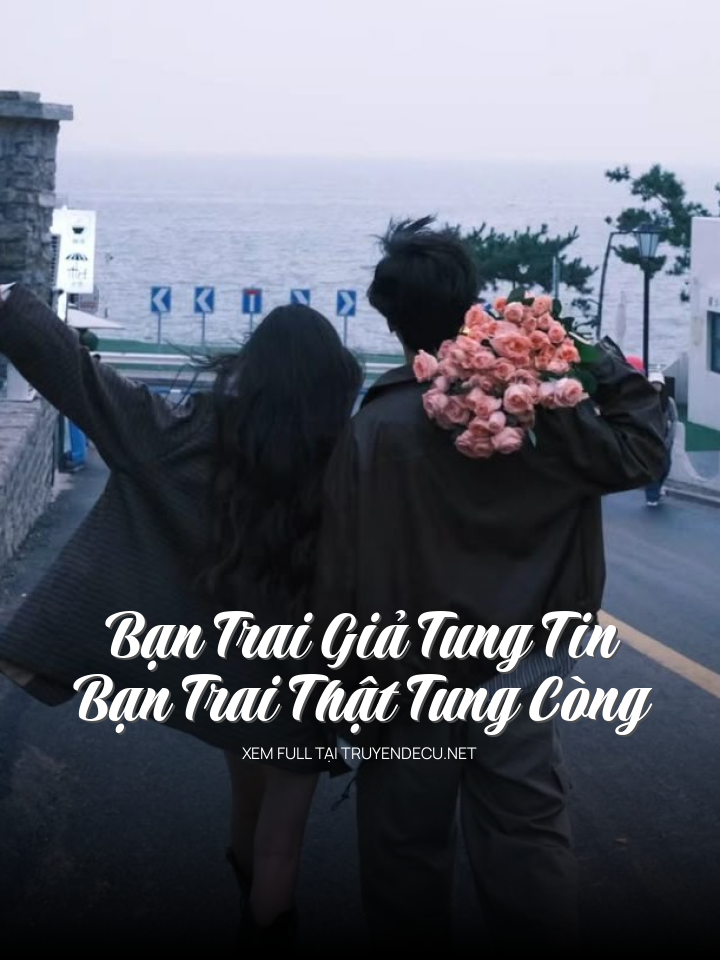 Bạn Trai Giả Tung Tin, Bạn Trai Thật Tung Còng
