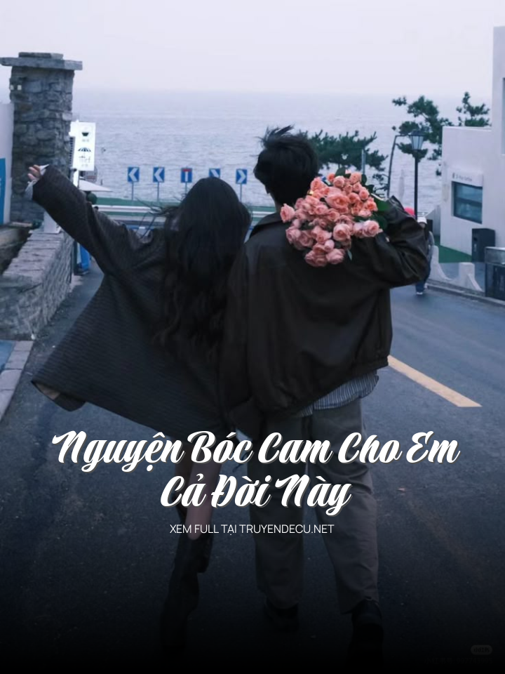 Nguyện Bóc Cam Cho Em Cả Đời Này