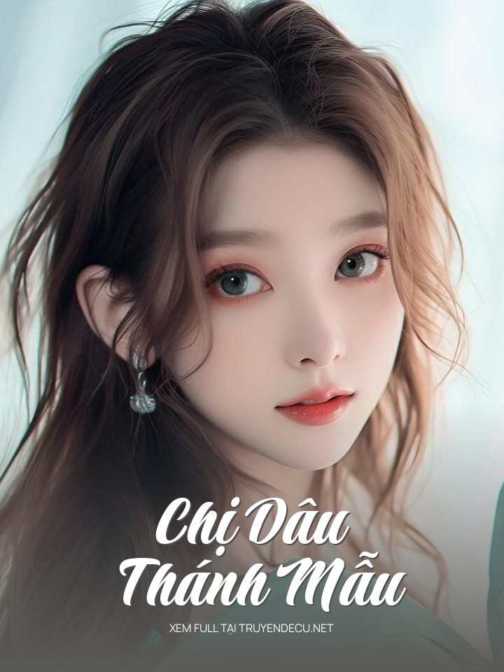 
                            Chị Dâu Thánh Mẫu