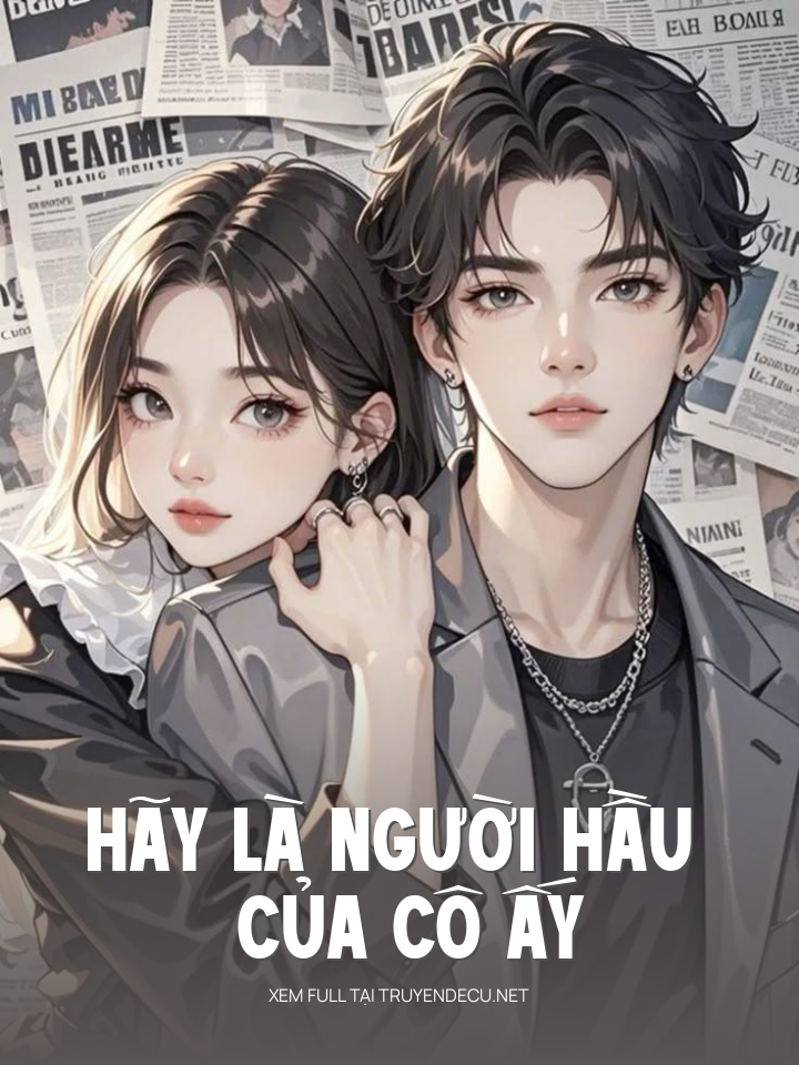 
                            Hãy Là Người Hầu Của Cô Ấy