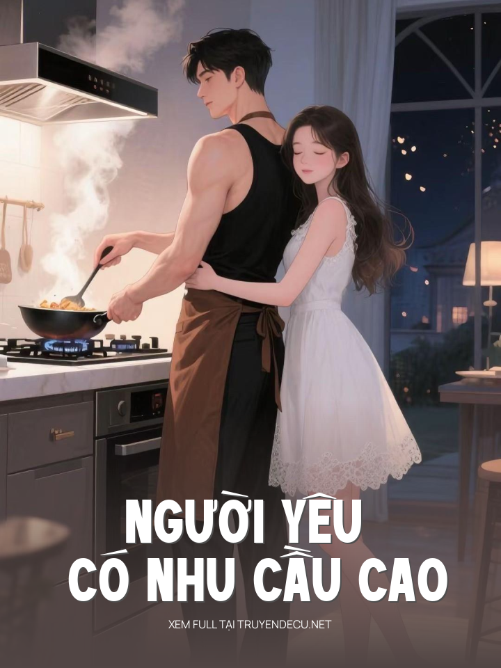 
                            Người Yêu Có Nhu Cầu Cao