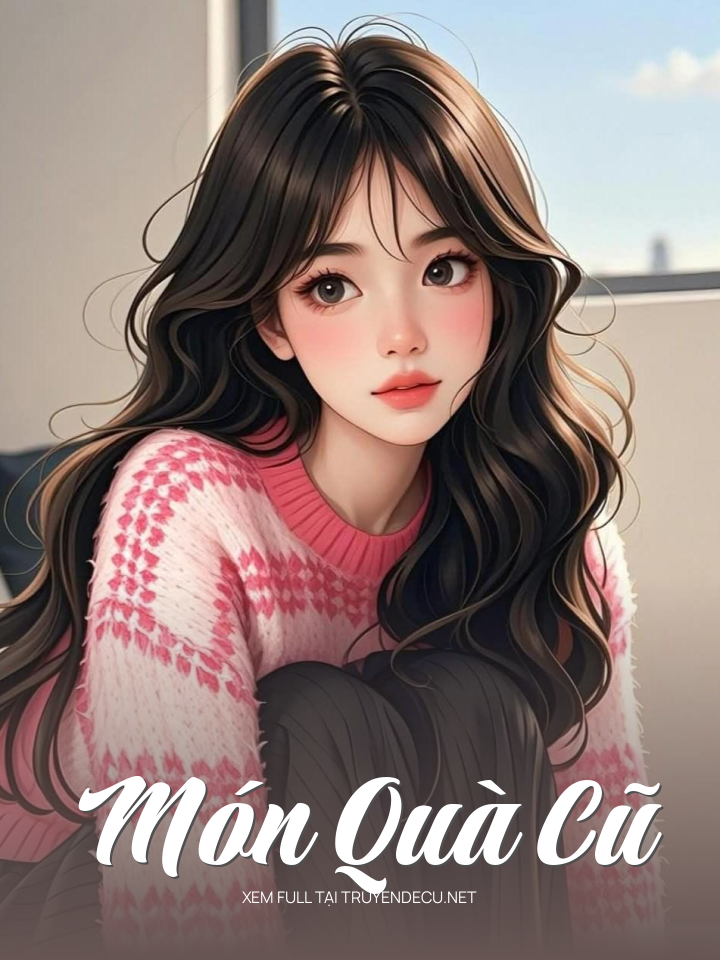
                            Món Quà Cũ