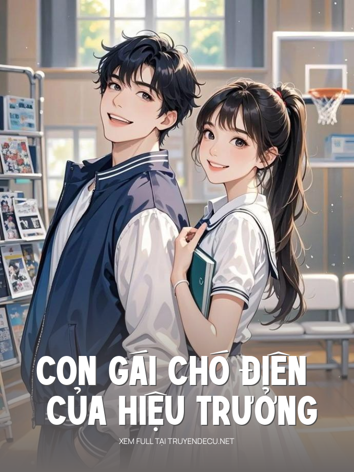 
                            Con Gái Chó Điên Của Hiệu Trưởng
