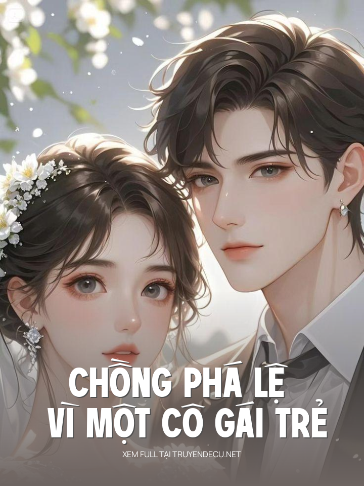 
                            Chồng Phá Lệ Vì Một Cô Gái Trẻ
