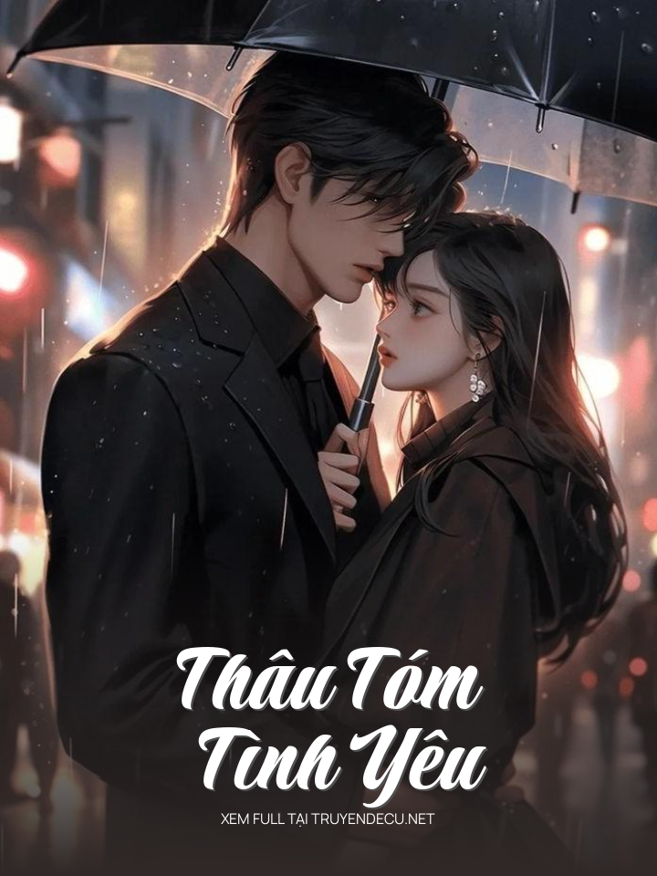 
                            Thâu Tóm Tình Yêu