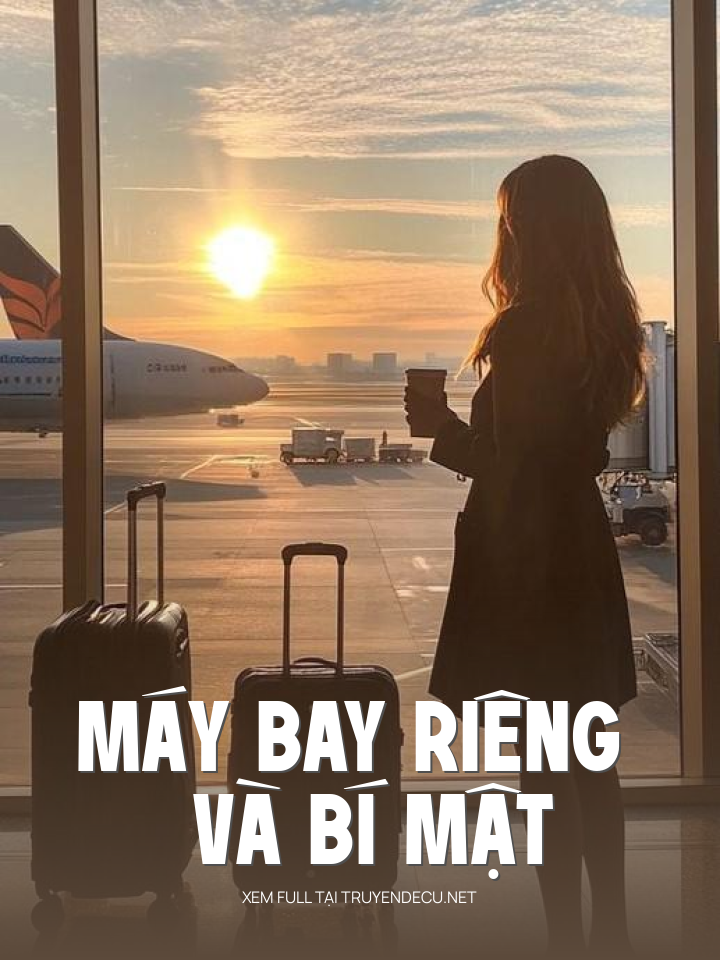 
                            Máy Bay Riêng Và Bí Mật