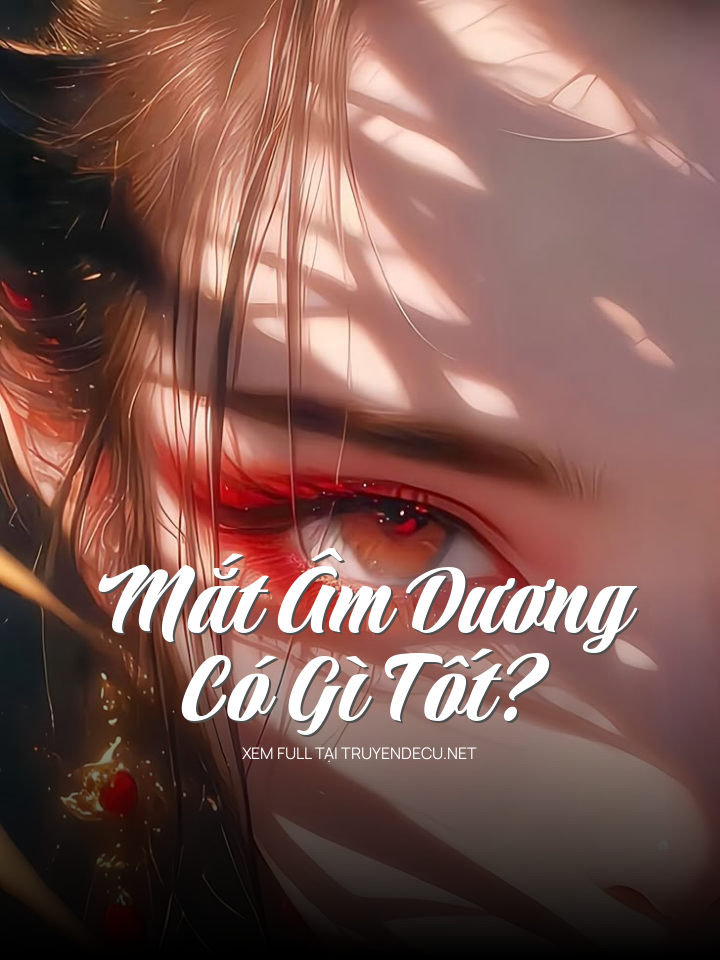 Mắt Âm Dương Có Gì Tốt?