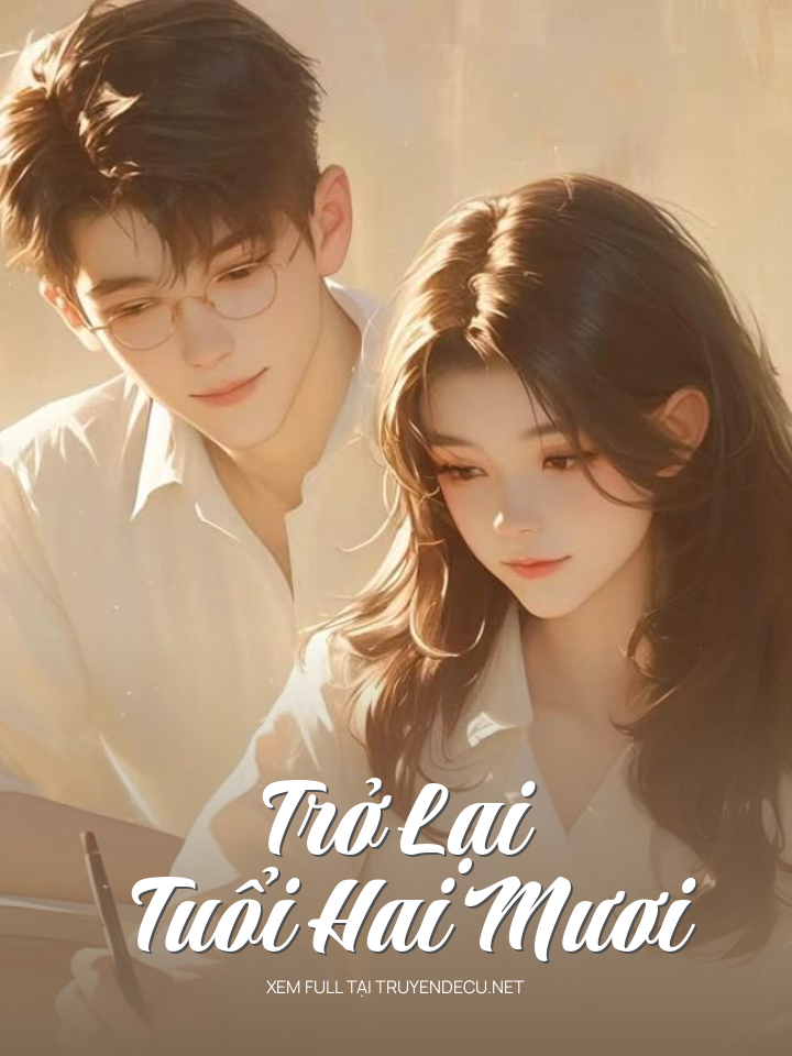 
                            Trở Lại Tuổi Hai Mươi