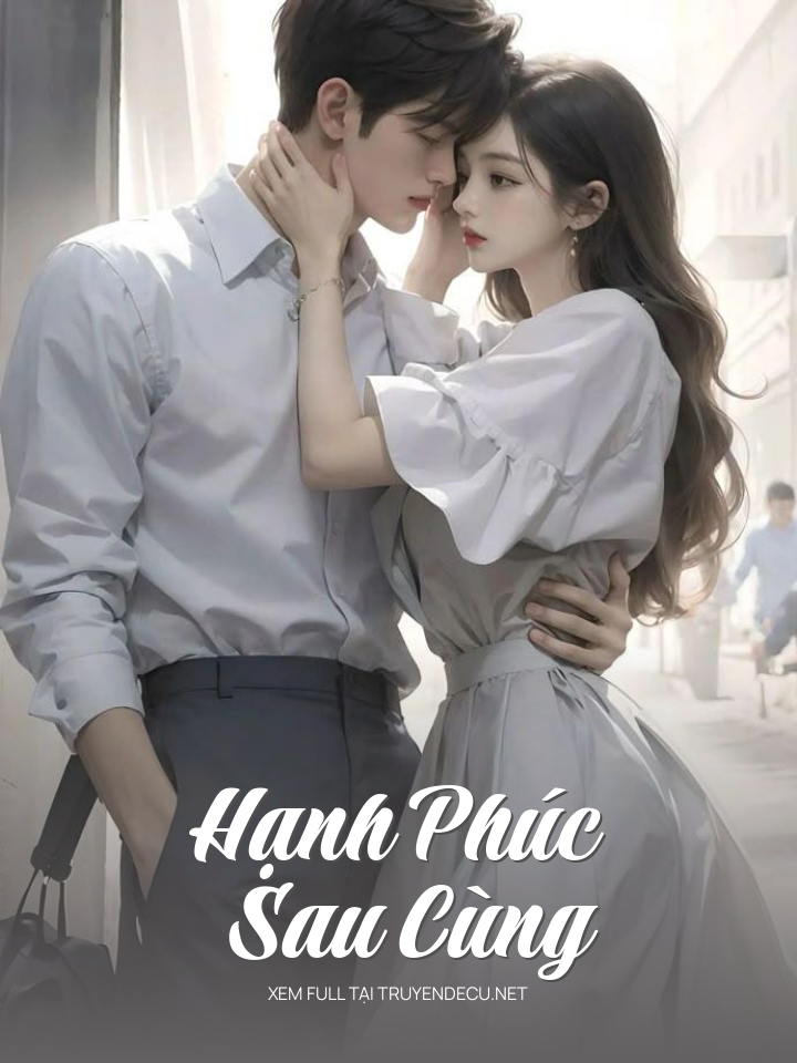 
                            Hạnh Phúc Sau Cùng
