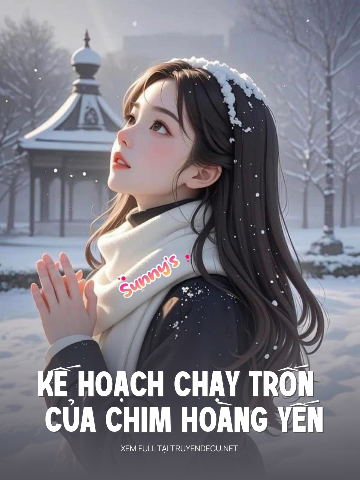 
                            Kế Hoạch Chạy Trốn Của Chim Hoàng Yến