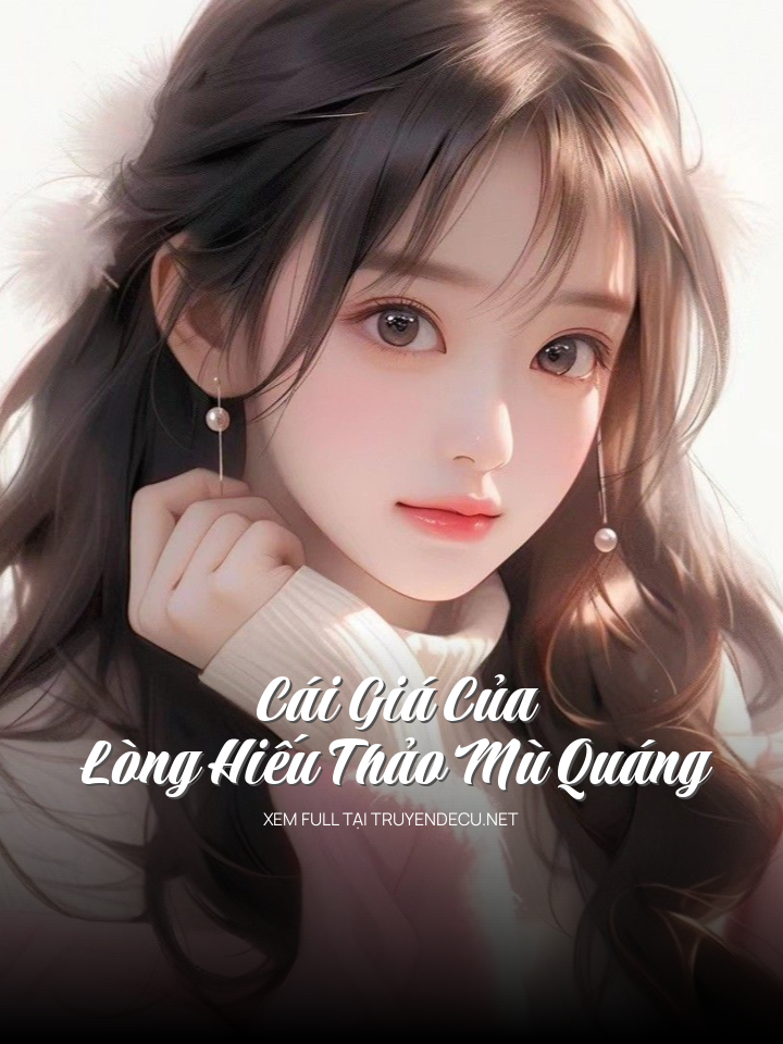 
                            Cái Giá Của Lòng Hiếu Thảo Mù Quáng