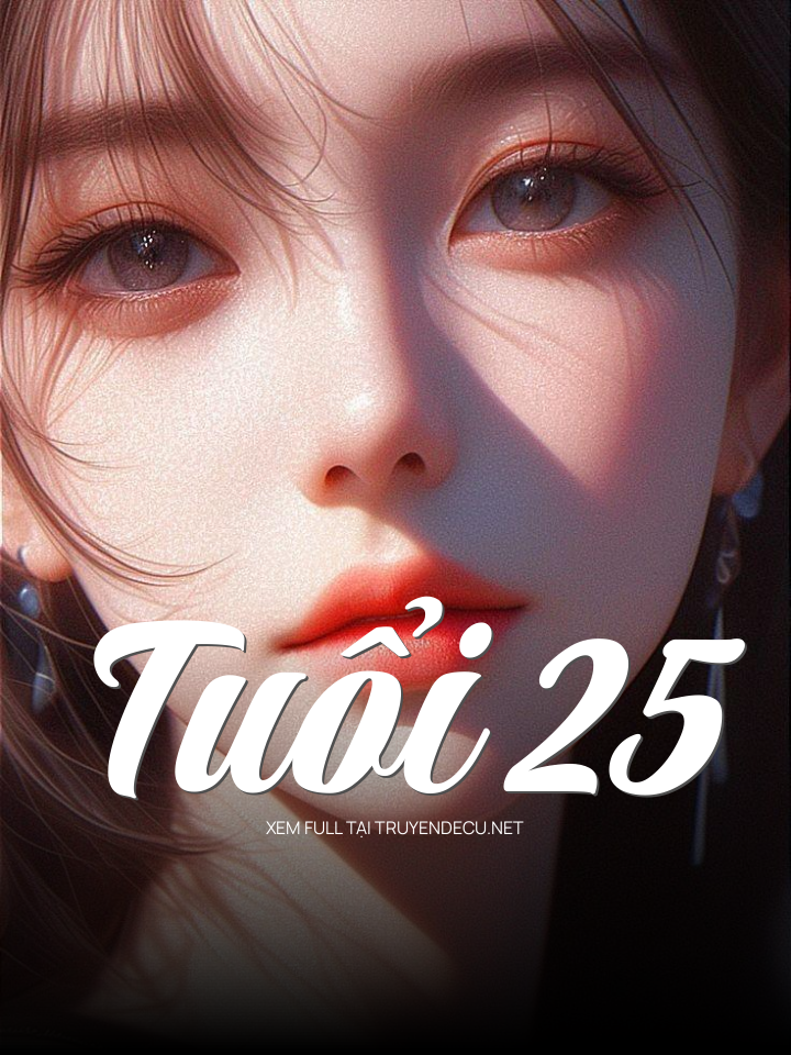 
                            Tuổi 25